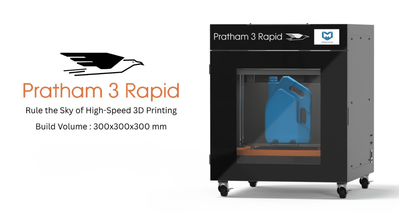 Pratham 3 Rapid India’s New Benchmark in High-Speed Industrial 3D Printing